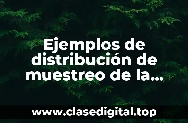 Ejemplos de distribución de muestreo de la media