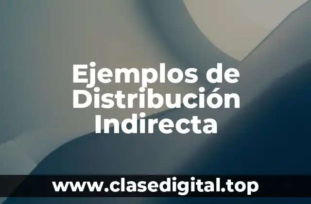 Ejemplos de Distribución Indirecta