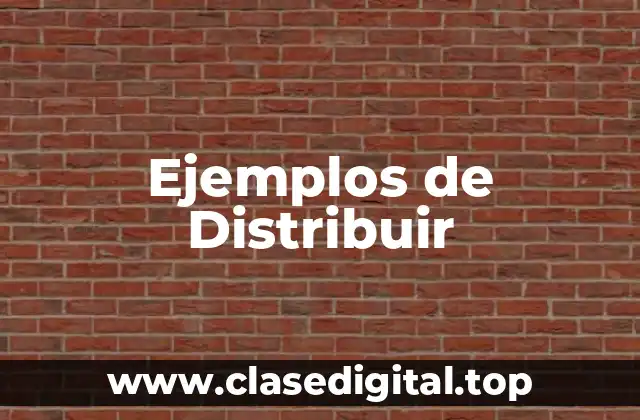 Ejemplos de distribuir