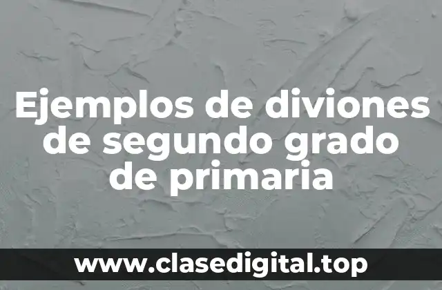Ejemplos de diviones de segundo grado de primaria