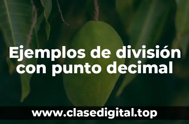 Ejemplos de división con punto decimal