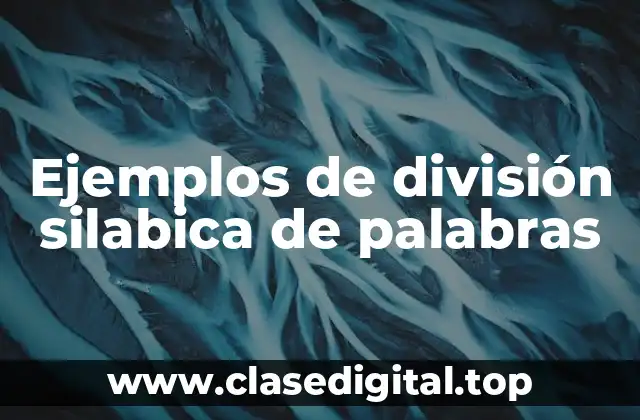 Ejemplos de división silabica de palabras