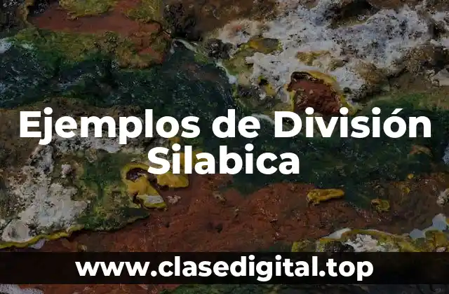 Ejemplos de División Silabica