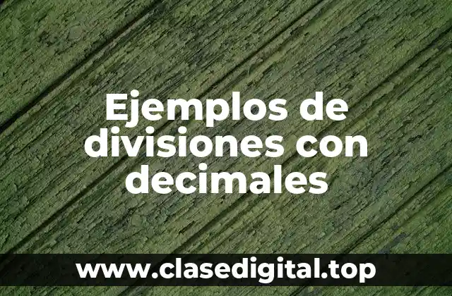 Ejemplos de divisiones con decimales