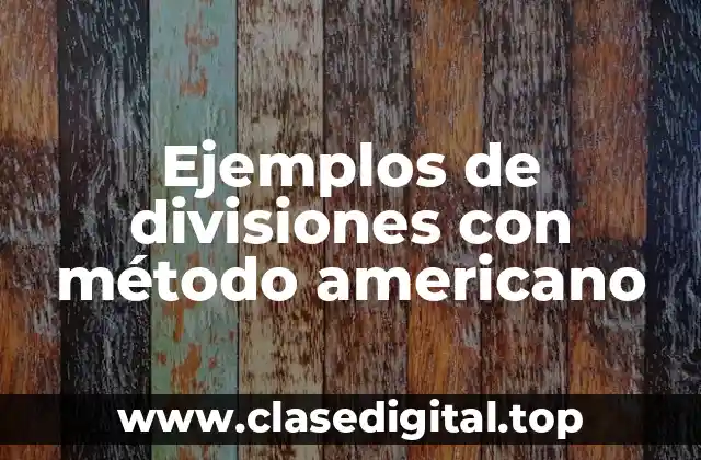 Ejemplos de divisiones con método americano