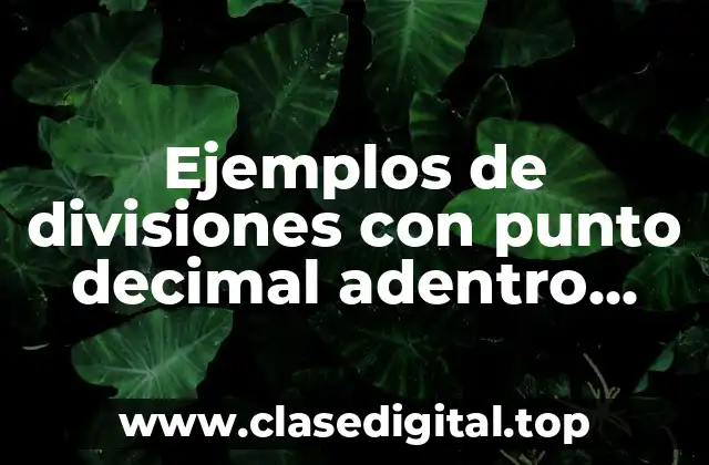 Ejemplos de divisiones con punto decimal adentro para quinto grado