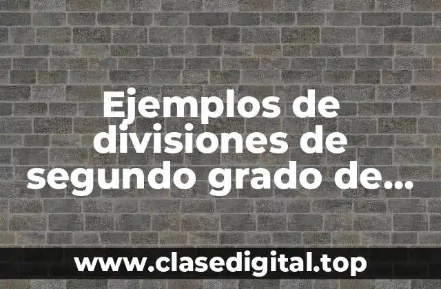 Ejemplos de divisiones de segundo grado de primaria