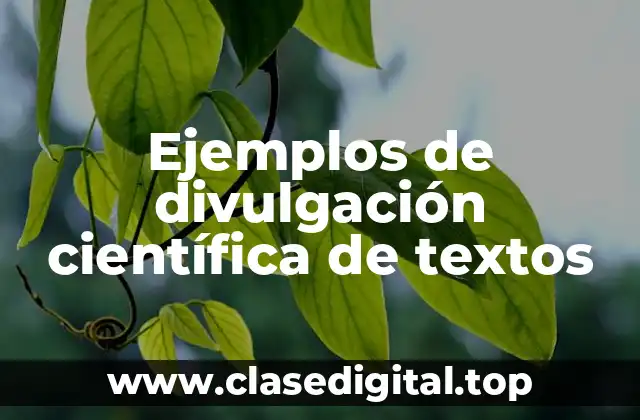 Ejemplos de divulgación científica de textos