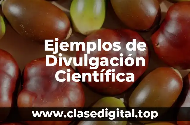 Ejemplos de Divulgación Científica