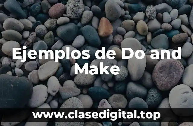 Ejemplos de Do and Make