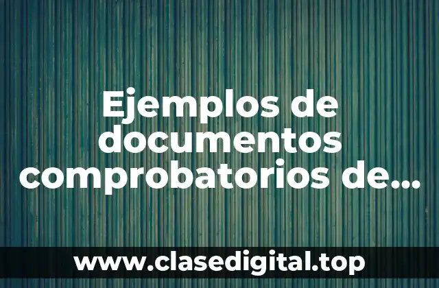 Ejemplos de documentos comprobatorios de una empresa textil
