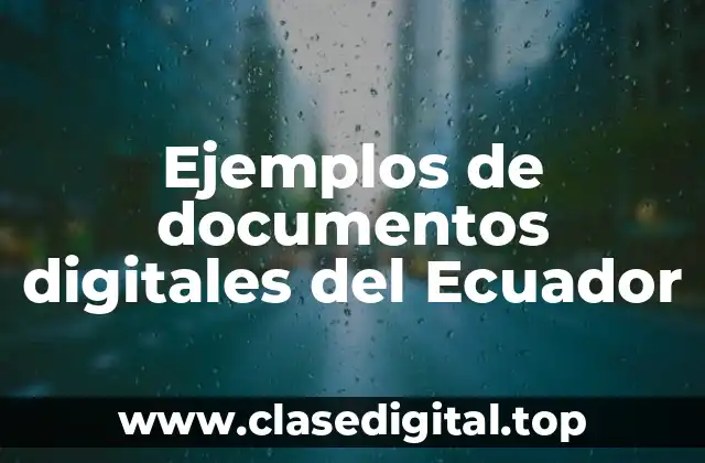 Ejemplos de documentos digitales del Ecuador