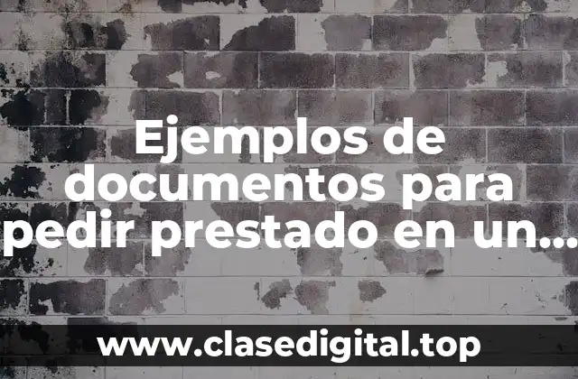 Ejemplos de documentos para pedir prestado en un lugar