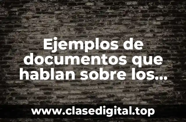 Ejemplos de documentos que hablan sobre los derechos humanos