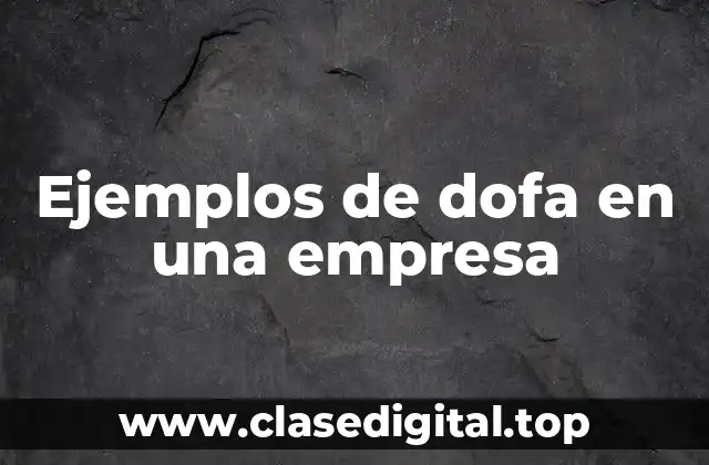 Ejemplos de dofa en una empresa