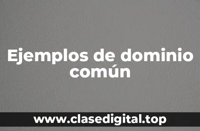 Ejemplos de dominio común