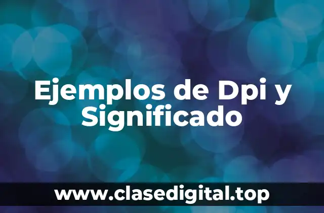 Ejemplos de Dpi