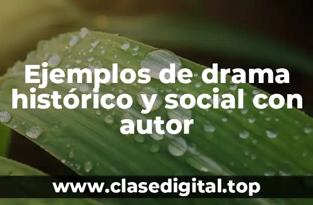 Ejemplos de drama histórico y social con autor