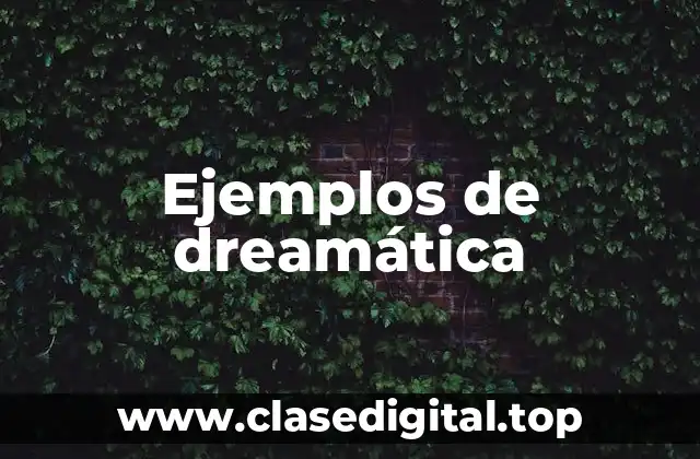 Ejemplos de dreamática