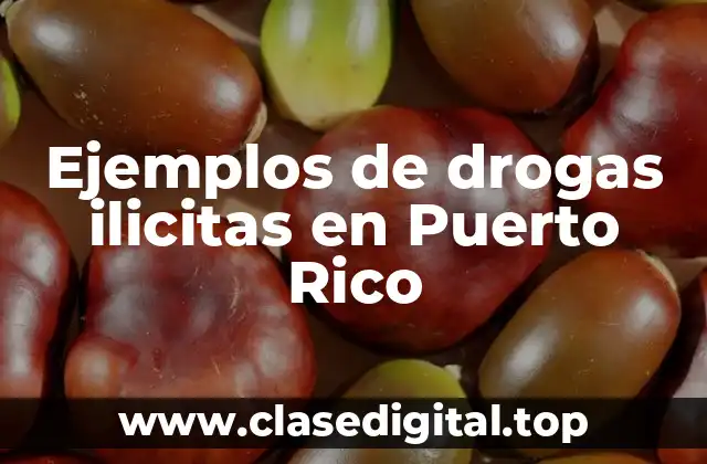 Ejemplos de drogas ilicitas