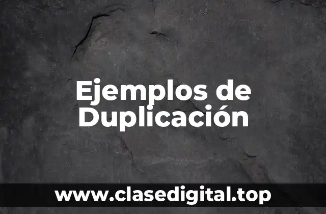 Ejemplos de Duplicación