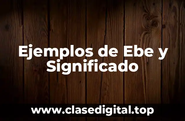 Ejemplos de Ebe