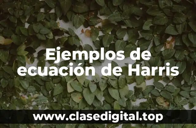 Ejemplos de ecuación de Harris