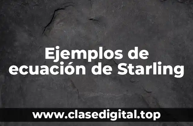 Ejemplos de ecuación de Starling
