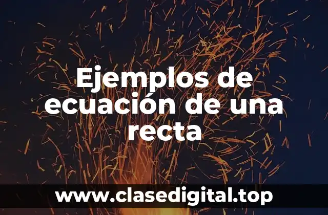 Ejemplos de ecuación de una recta