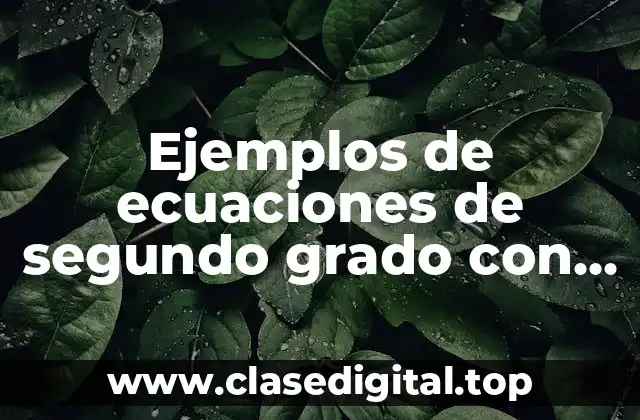 Ejemplos de ecuaciones de segundo grado con tres incognitas