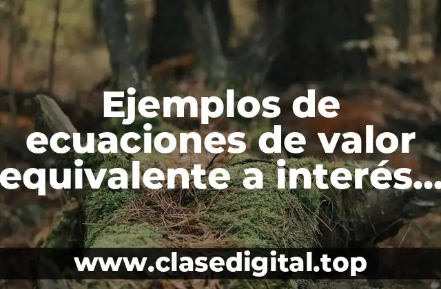 Ejemplos de ecuaciones de valor equivalente a interés simple