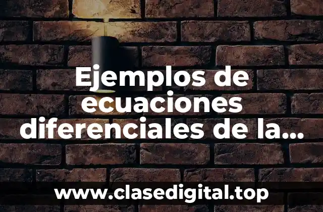 Ejemplos de ecuaciones diferenciales