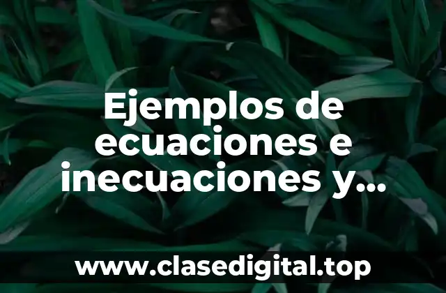 Ejemplos de ecuaciones e inecuaciones y Significado