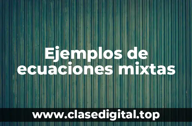 Ejemplos de ecuaciones mixtas
