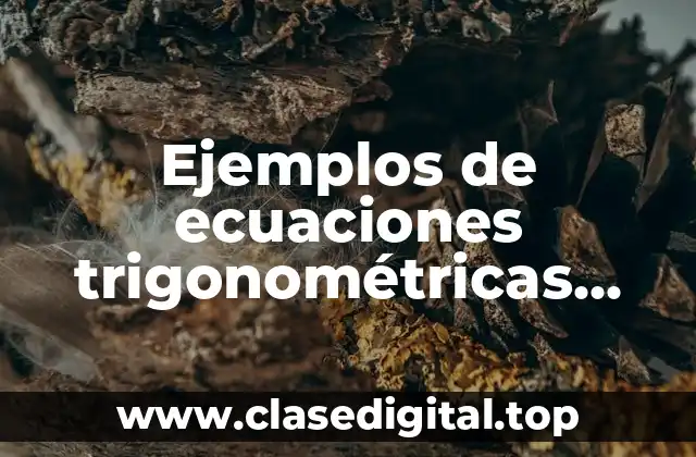 Ejemplos de ecuaciones trigonométricas resueltas por el método directo