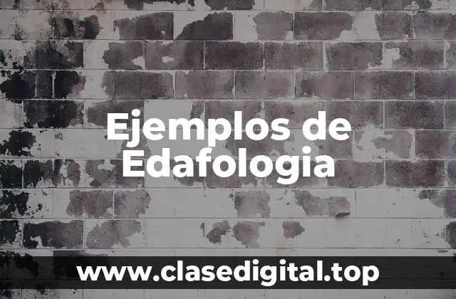 Ejemplos de Edafologia