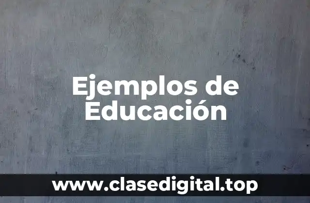 Ejemplos de Educación