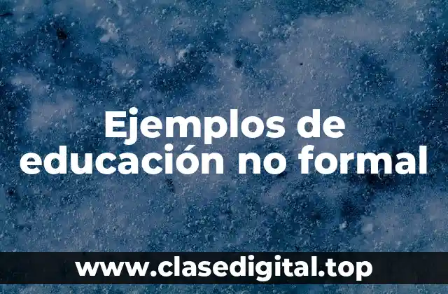 Ejemplos de educación no formal