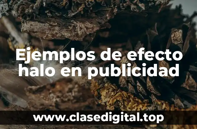 Ejemplos de efecto halo en publicidad