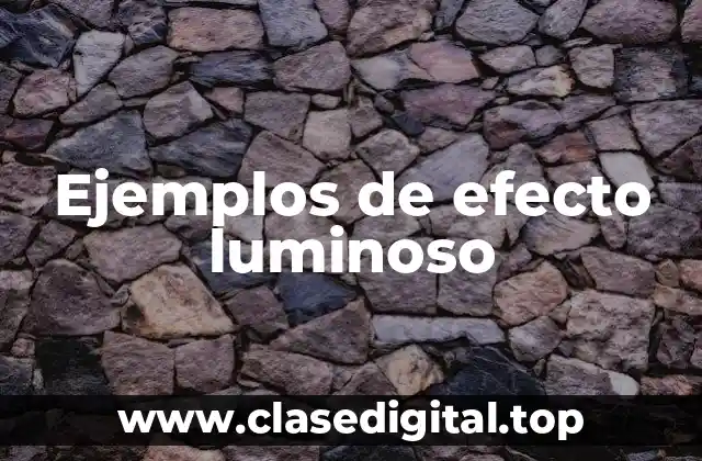 Ejemplos de efecto luminoso