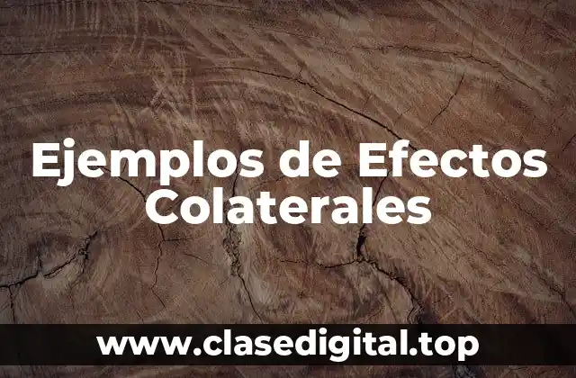 Ejemplos de Efectos Colaterales