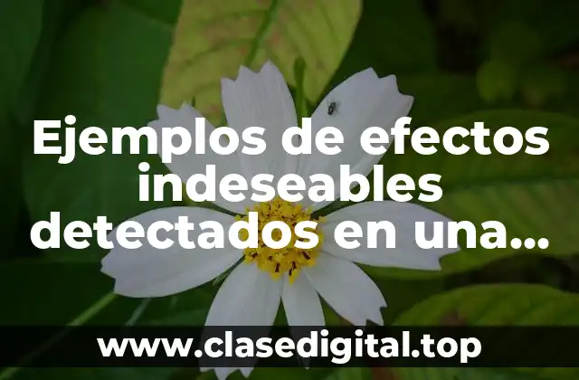 Ejemplos de efectos indeseables detectados en una organización