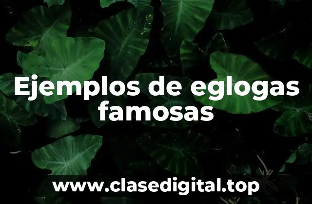 Ejemplos de eglogas famosas