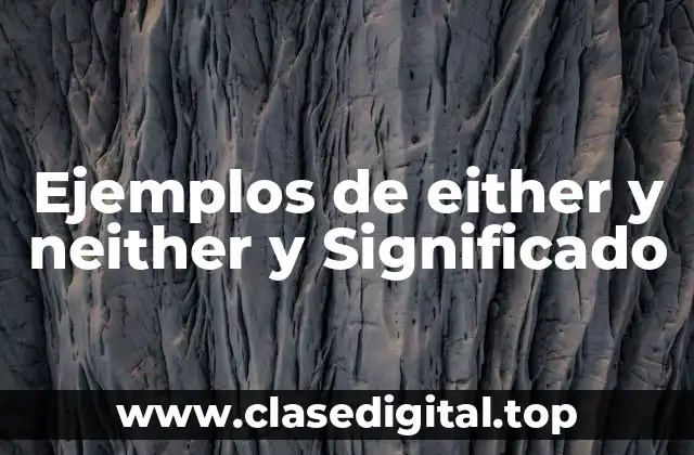 Ejemplos de either y neither y Significado