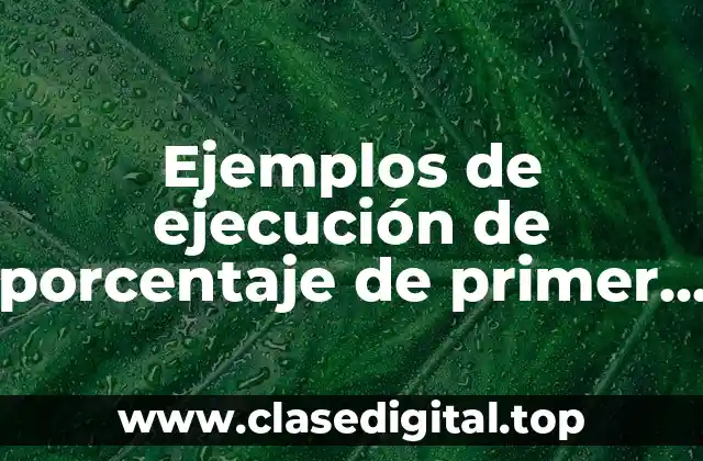 Ejemplos de ejecución de porcentaje de primer grado de segunda media