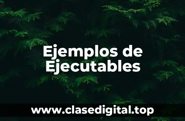 Ejemplos de Ejecutables