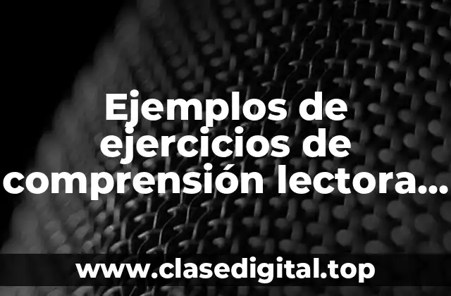 Ejemplos de ejercicios de comprensión lectora con habilidades