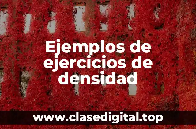 Ejemplos de ejercicios de densidad