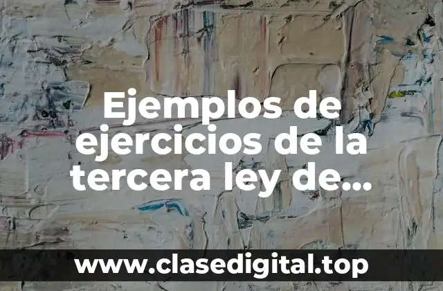 Ejemplos de ejercicios de la tercera ley de newton