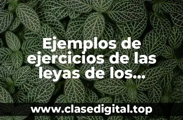 Ejemplos de ejercicios de las leyas de los exponentes
